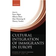 Cultural Integration of Immigrants in Europe by Algan, Yann; Bisin, Alberto; Manning, Alan; Verdier, Thierry, 9780199660094