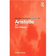 Routledge Philosophy GuideBook to Aristotle and the Poetics by Curran; Angela, 9780415780094