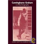 Cunninghame Graham: A Critical Biography by Cedric Watts , Laurence Davies, 9780521090094