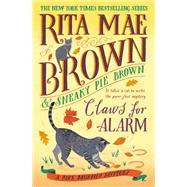 Claws for Alarm A Mrs. Murphy Mystery by Brown, Rita Mae, 9780593130094