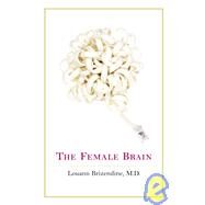 The Female Brain by BRIZENDINE, LOUANN MD, 9780767920094