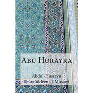 Abu Hurayra by Al-musawi, Abdul-hussayn Sharafiddeen, 9781502490094