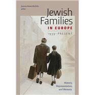 Jewish Families in Europe, 1939-Present by Michlic, Joanna Beata, 9781512600094