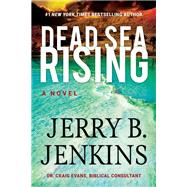 Dead Sea Rising A Novel by Jenkins, Jerry B., 9781617950094