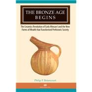 The Bronze Age Begins by Philip P. Betancourt, 9781623030094