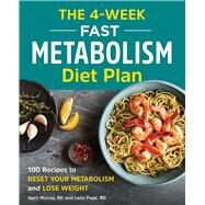 The 4-week Fast Metabolism Diet Plan by Murray, April; Page, Leila, 9781646110094
