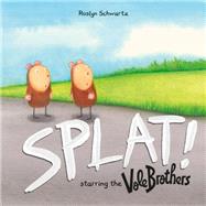 Splat! Starring the Vole Brothers by Schwartz, Roslyn, 9781771470094