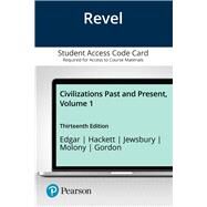 Revel for Civilizations Past and Present, Volume 1 -- Access Card by Edgar, Robert R.; Hackett, Neil J.; Jewsbury, George F.; Molony, Barbara; Gordon, Matthew S, 9780134990095