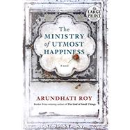 The Ministry of Utmost Happiness by ROY, ARUNDHATI, 9780525590095
