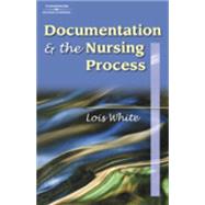Documentation & the Nursing Process: A Review by White, Lois, 9780766850095