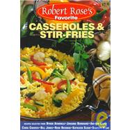 Robert Rose's Favorite Casseroles & Stir-Fries by Rose, Robert, 9780778800095