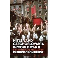 Hitler and Czechoslovakia in World War II by Crowhurst, Patrick, 9781350160095