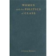 Women and the Politics of Class by Brenner, Johanna, 9781583670095