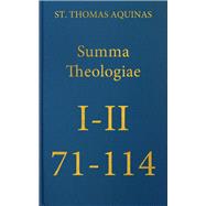 Summa Theologiae Prima Secundae, 71-114 by Thomas, Aquinas, Saint; Shapcote, Laurence; Aquinas Institute, 9781623400095