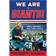We Are the Giants! The Oral History of the New York Giants by Whittingham, Richard; Buscema, Dave; Mara, Wellington, 9781629370095
