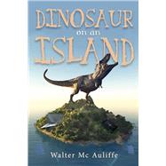 Dinosaur On An Island by Auliffe, Walter Mc; Romeo, Christina, 9781667820095