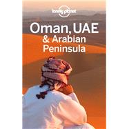 Lonely Planet Oman, UAE & Arabian Peninsula by Walker, Jenny; Butler, Stuart; Ham, Anthony; Schulte-Peevers, Andrea, 9781742200095
