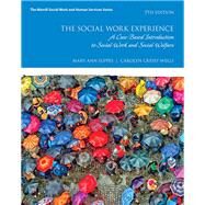 The Social Work Experience A Case-Based Introduction to Social Work and Social Welfare with Enhanced Pearson eText -- Access Card Package by Suppes, Mary Ann; Wells, Carolyn Cressy, 9780134290096