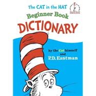 The Cat in the Hat Beginner Book Dictionary by EASTMAN, P.D., 9780394810096
