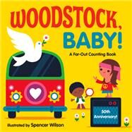 Woodstock, Baby! A Far-Out Counting Book by Wilson, Spencer, 9780525580096