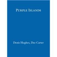 Purple Islands by Dee Carter; Denis Hughes, 9781473220096