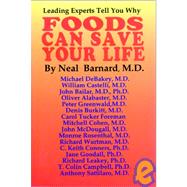 Foods Can Save Your Life: Leading Experts Tell You Why by Barnard, Neal D., 9781882330096