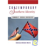 Contemporary Southern Identity : Community through Controversy by Watts, Rebecca B., 9781934110096