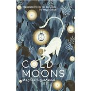 Cold Moons by Sigursson, Magns; Matich, Meg, 9781944700096