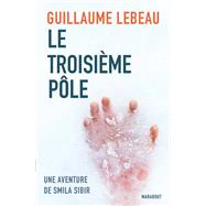 Le troisime ple by Guillaume Lebeau, 9782501070096