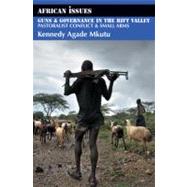 Guns & Governance in the Rift Valley by Mkutu, Kennedy Agade, 9780253220097