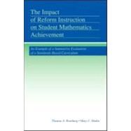 The Impact of Reform Instruction on Student Mathematics Achievement: An Example of a Summative Evaluation of a Standards-Based Curriculum by Romberg; Thomas, 9780415990097