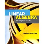 Linear Algebra With Applications by Williams, Gareth, 9781284120097