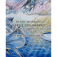 Miami Muralist Serge Toussaint by Goldberg, Rachel, 9781439270097