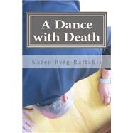 A Dance With Death by Berg-raftakis, Karen Ann, 9781500240097