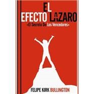 El Efecto Lzaro by Bullington, Felipe Kirk; de la Cruz, Juan Carlos, Ph.D.; Paulino, Johanny Heriberto, 9781503140097