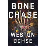 Bone Chase by Ochse, Weston, 9781534450097