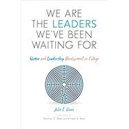 We Are the Leaders We've Been Waiting for by Owen, Julie E.; Renn, Kristen A.; Shea, Heather D., 9781642670097