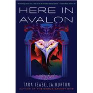 Here in Avalon by Burton, Tara Isabella, 9781982170097