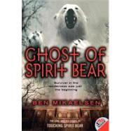 Ghost of Spirit Bear by Mikaelsen, Ben, 9780060090098