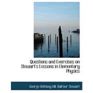 Questions and Exercises on Stewart's Lessons in Elementary Physics by Hill, George Anthony; Stewart, Balfour, 9780554890098