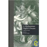 A Midsummer Night's Dream: Critical Essays by Kehler,Dorothea, 9780815320098