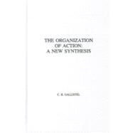 The Organization of Action by Gallistel; C.R., 9780898590098