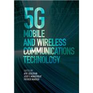5g Mobile and Wireless Communications Technology by Osseiran, Afif; Monserrat, Jose F.; Marsch, Patrick, 9781107130098