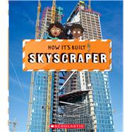Skyscraper (How It's Built) by Franchino, Vicky; Watson, Richard, 9781338800098