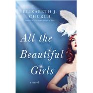 All the Beautiful Girls by Church, Elizabeth J., 9781432850098