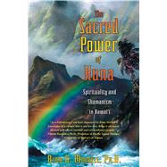 The Sacret Power of Huna by Morrell, Rima A., Ph.D., 9781594770098