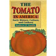 The Tomato in America by Smith, Andrew F., 9780252070099