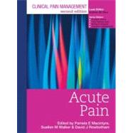 Clinical Pain Management Second Edition: Acute Pain by Macintyre; Pamela, 9780340940099