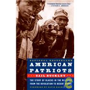 American Patriots The Story of Blacks in the Military from the Revolution to Desert Storm by Buckley, Gail Lumet; Halberstam, David, 9780375760099