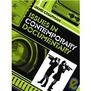 Issues in Contemporary Documentary by Chapman, Jane L., 9780745640099